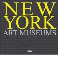 New York art museums. Ediz. italiana, spagnola, portoghese e inglese edito da Logos