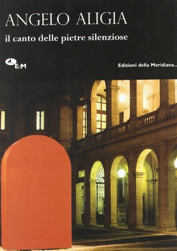 Il canto delle pietre silenziose di Angelo Aligia edito da Edizioni della Meridiana