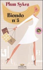 Biondo n° 5 di Plum Sykes edito da Sperling & Kupfer