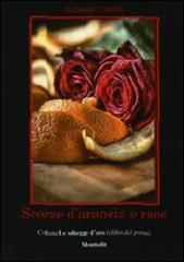 Scorze d'arancia e rose di Antonio Pistillo edito da Montedit