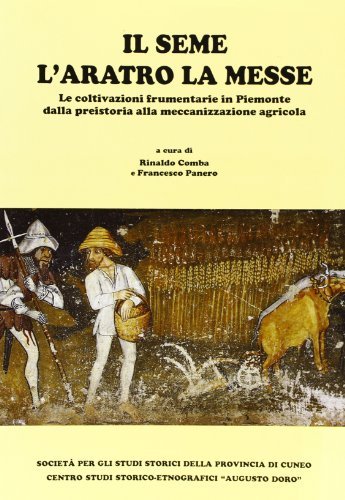 Il seme l'aratro la messe edito da Soc. Studi Stor. Archeologici