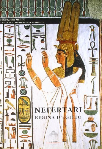 Nefertari. Regina d'Egitto di Anna M. Donadoni Roveri, Alessandro Roccati, Enrica Leospo edito da La Rosa Editrice