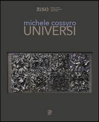 Michele Cossyro. Universi. Ediz. multilingue edito da GBM