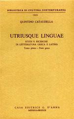Utriusque linguae. Studi e ricerche di letteratura greca e latina vol.1 di Quintino Cataudella edito da D'Anna
