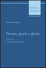 Natura, grazia e gloria di Fernando Ocáriz edito da Edusc