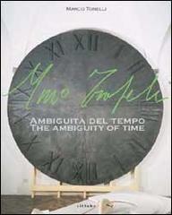 Mino Trafeli. Ambiguità del tempo-The ambiguity of time di Marco Tonelli edito da Sillabe