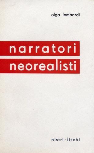 Narratori neorealisti di Olga Lombardi edito da Nistri-Lischi