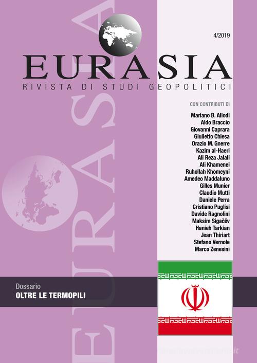 Eurasia. Rivista di studi geopolitici (2019). Nuova ediz. vol.4 edito da All'Insegna del Veltro