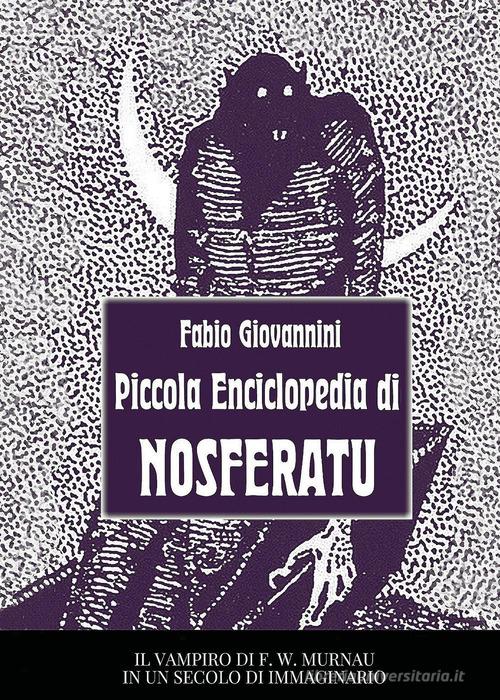 Piccola enciclopedia di Nosferatu di Fabio Giovannini edito da Youcanprint