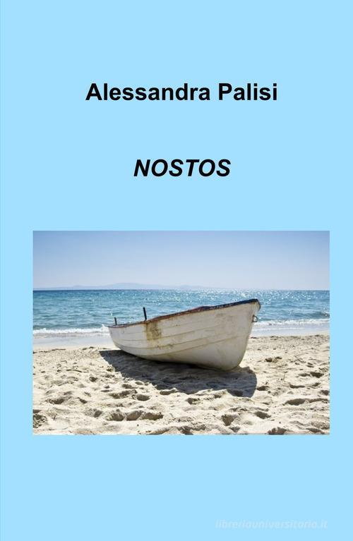 Nostos di Alessandra Palisi edito da ilmiolibro self publishing