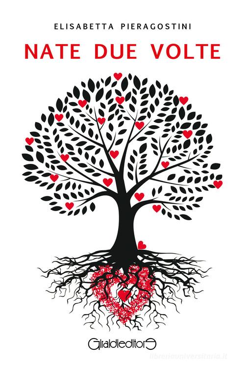 Libro Nate due volte di Elisabetta Pieragostini Fuoricollana di Giraldi Editore
