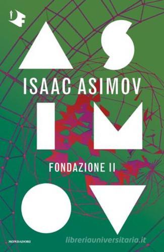 Fondazione II. Ciclo delle Fondazioni di Isaac Asimov edito da Mondadori