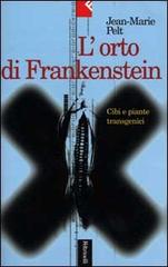 L' orto di Frankenstein. Cibo e piante transgenici di Jean-Marie Pelt edito da Feltrinelli