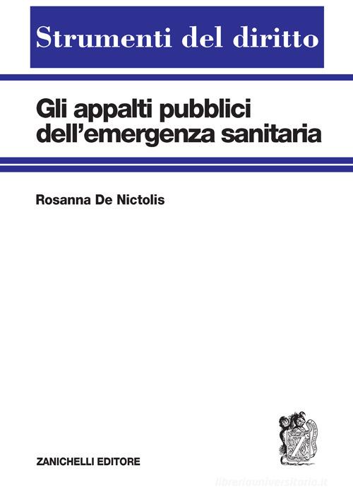 Gli appalti pubblici dell'emergenza sanitaria di Rosanna De Nictolis edito da Zanichelli