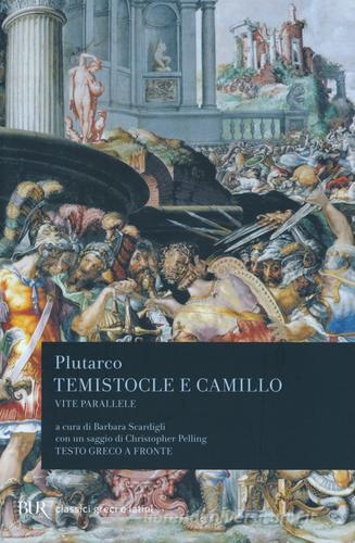 Vite parallele. Temistocle e Camillo. Testo greco a fronte di Plutarco edito da Rizzoli