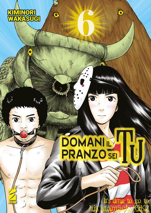Domani il pranzo sei tu vol. 6 di Kiminori Wakasugi edito da Star Comics