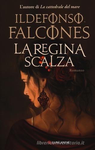 La regina scalza di Ildefonso Falcones edito da Longanesi