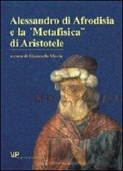 Alessandro di Afrodisia e la «Metafisica» di Aristotele edito da Vita e Pensiero