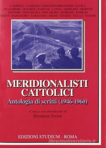 Meridionalisti cattolici. Antologia di scritti (1946-1960) edito da Studium