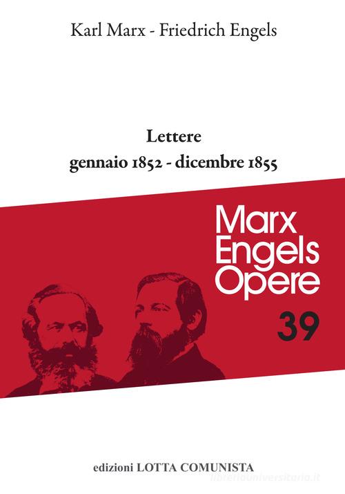 Opere complete vol.39 di Karl Marx, Friedrich Engels edito da Lotta Comunista
