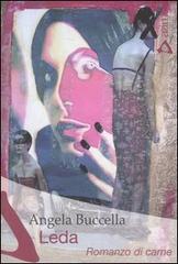 Leda. Romanzo di carne di Angela Buccella edito da Azimut (Roma)