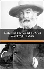 Nel west e altri viaggi di Walt Whitman edito da Mattioli 1885