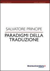 Paradigmi della traduzione di Salvatore Principe edito da libreriauniversitaria.it