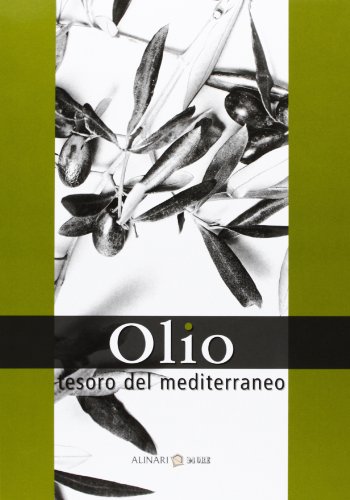 Olio tesoro del Mediterraneo edito da Alinari 24 Ore