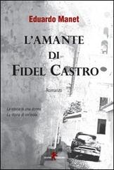 L' amante di Fidel Castro di Eduardo Manet edito da Leone