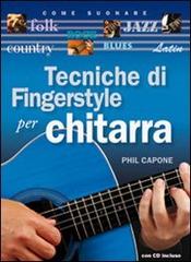 Tecniche di fingerstyle per chitarra. Con CD Audio di Phil Capone edito da Il Castello