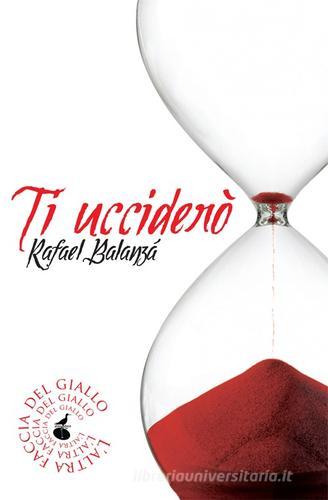 Ti ucciderò di Rafael Balanzá edito da Atmosphere Libri