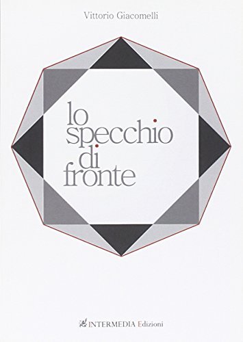 Lo specchio di fronte di Vittorio Giacomelli edito da Gambini