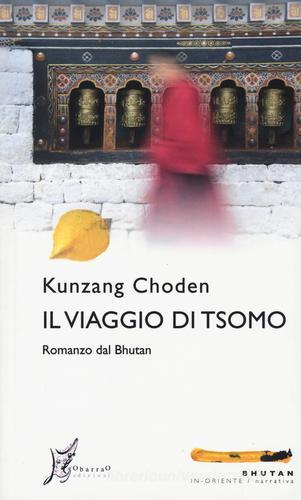 Il viaggio di Tsomo di Choden Kunzang edito da O Barra O Edizioni