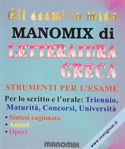 Manomix di letteratura greca. Riassunto completo edito da Manomix