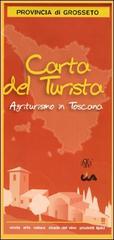 Carta del turista. Provincia di Grosseto. Agriturismo in Toscana edito da Aska Edizioni