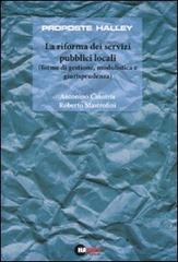 La riforma dei servizi pubblici locali (forme di gestione, modulistica e giurisprudenza) di Antonino Calamia, Roberto Mastrofini edito da Halley Editrice