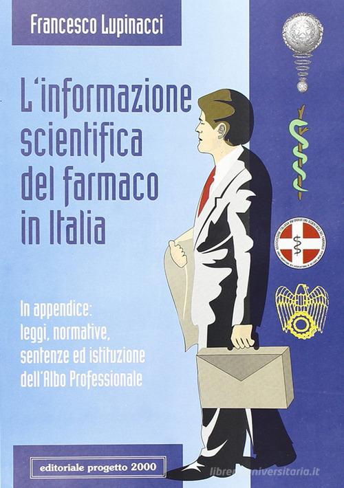 L' informazione scientifica del farmaco in Italia di Francesco Lupinacci edito da Progetto 2000