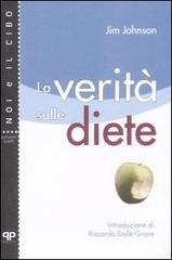 La verità sule diete di Jim Johnson edito da Positive Press