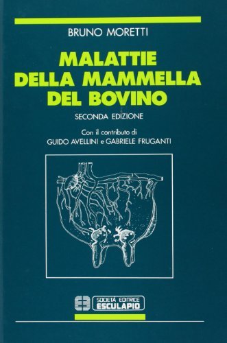 Malattie della mammella del bovino di Bruno Moretti edito da Esculapio