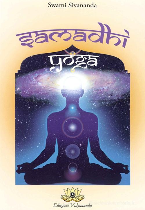 Samadhi yoga di Swami Sivananda Radha edito da Vidyananda
