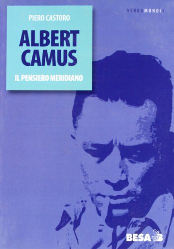 Albert Camus. Il pensiero meridiano di Piero Castoro edito da Salento Books