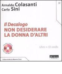 Il Decalogo. Con CD Audio vol.4 di Arnaldo Colasanti, Carlo Sini edito da AlboVersorio