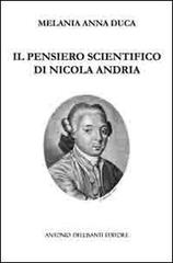 Il pensiero scientifico di Nicola Andria di Melania A. Duca edito da Dellisanti