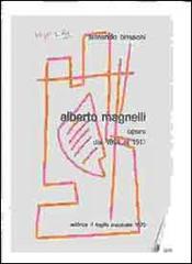 Alberto Magnelli. Opere dal 1913 al 1917. Con CD-ROM di Armando Brissoni edito da Si-Times Edizioni