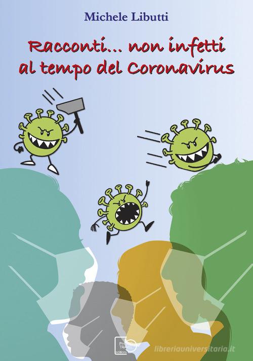Racconti... non infetti al tempo del coronavirus di Michele Libutti edito da Photo Travel