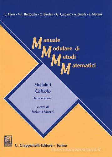 Manuale modulare di metodi matematici. Modulo 1: Calcolo edito da Giappichelli