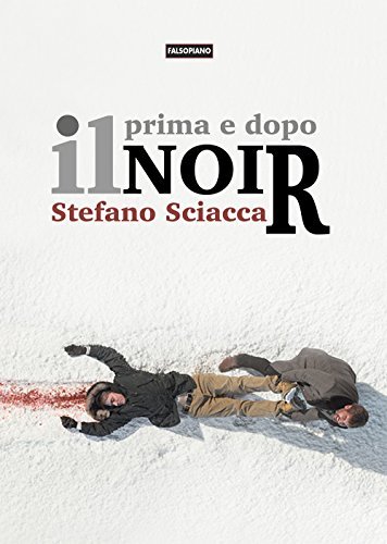 Prima e dopo il noir di Stefano Sciacca edito da Falsopiano