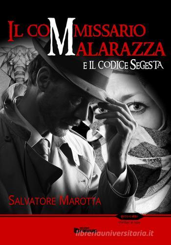 Il commissario Malarazza e il codice Segesta di Salvatore Marotta edito da Edizioni DrawUp