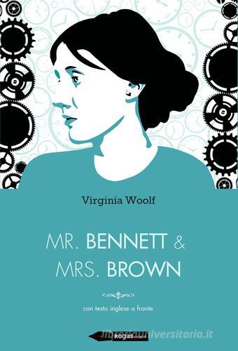 Mr Bennett e Mrs Brown. Testo inglese a fronte di Virginia Woolf edito da Rogas