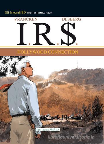 Hollywood connection. I.R.$. vol.6 di Bernard Vrancken edito da Aurea Books and Comix